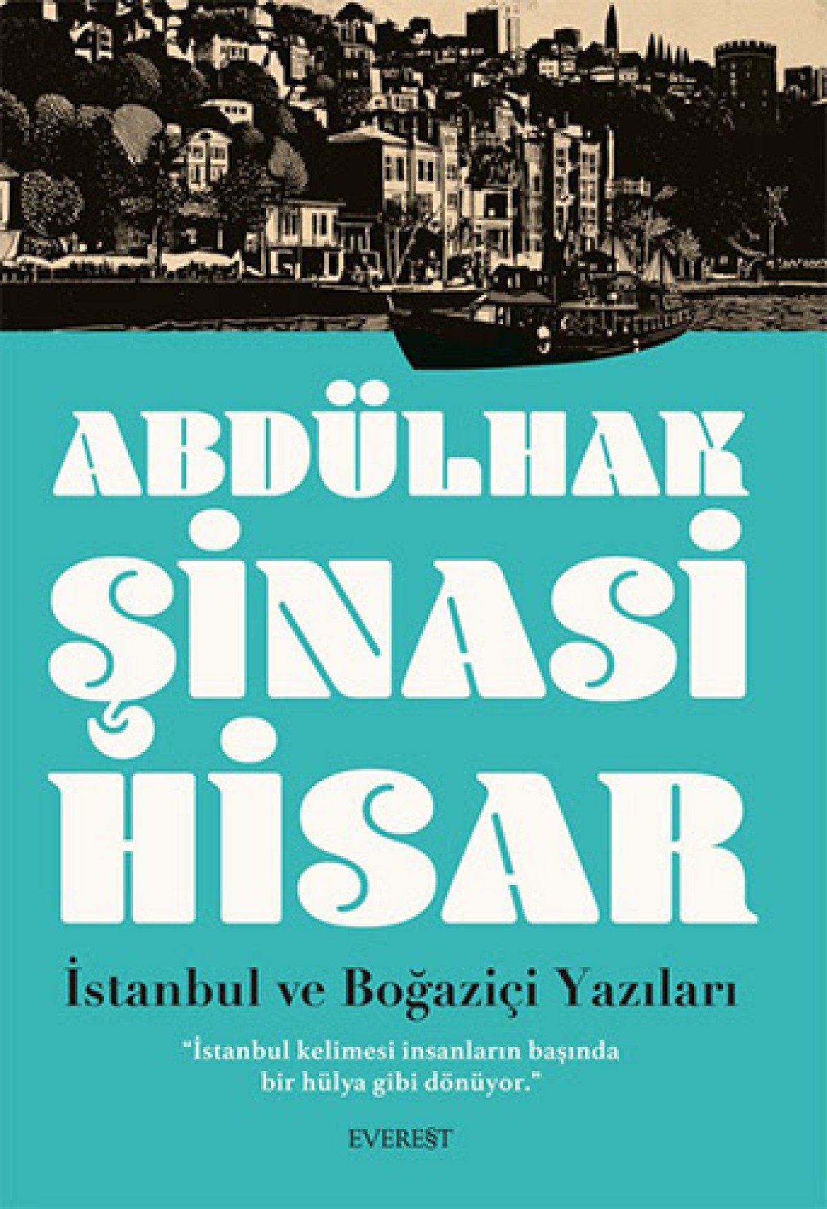 abdulhak sinasi hisarin zarif uslubuyla nostaljik bir deneyim istanbul ve bogazici yazilari 0 68TXj6MT