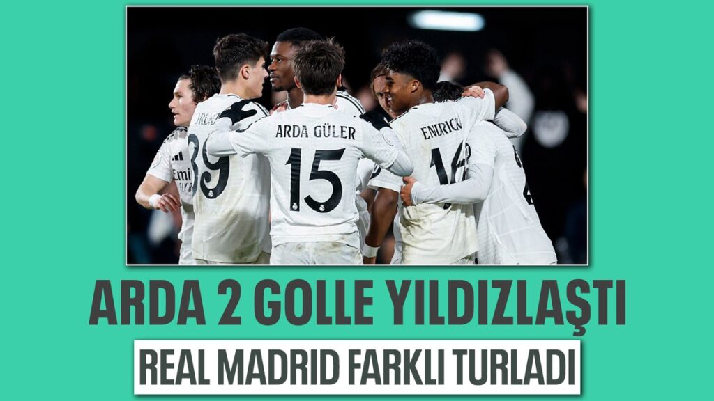 arda gulerin 2 gol attigi macta real madrid turu farkli gecti wkNXCU3y