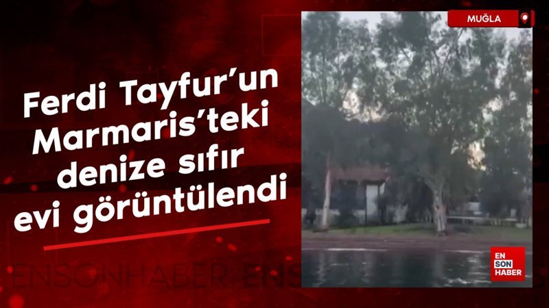 ferdi tayfurun marmaris adakoydeki denize sifir evi goruntulendi z5BavKwW