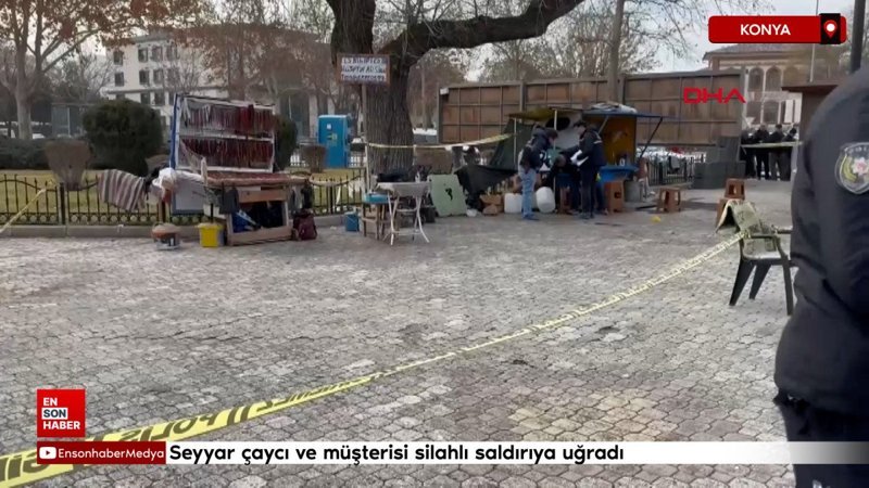 konyada seyyar cayci ve musterisi silahli saldiriya ugradi