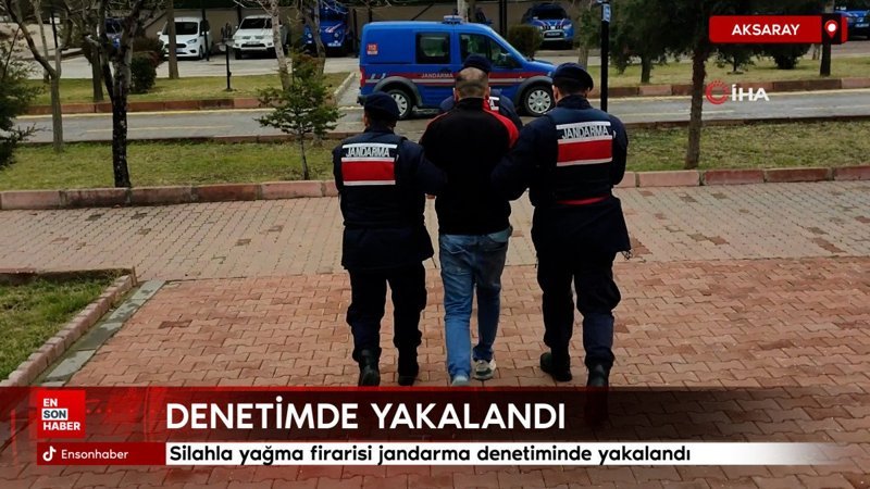 aksarayda silahla yagma firarisi jandarma denetiminde yakalandi 1fR68cwE