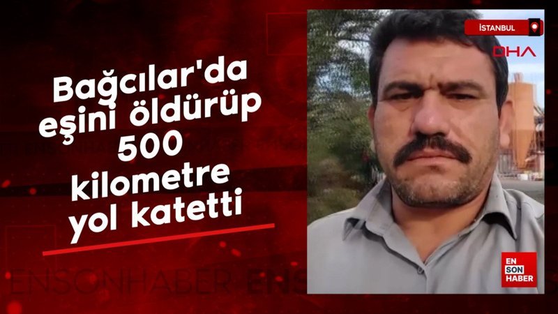 istanbulda esini oldurup 500 kilometre yol katetti CEdRPAZQ