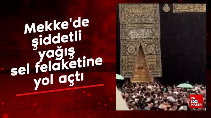 mekkede siddetli yagis sel felaketine yol acti XsXaS63y