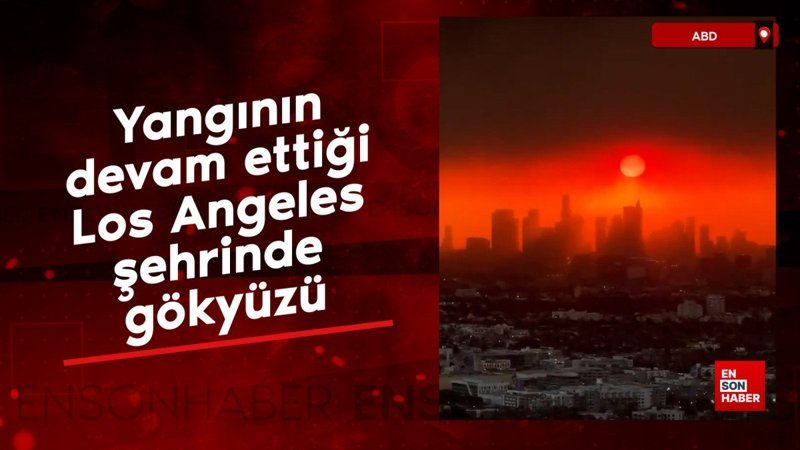 yanginin devam ettigi los angeles sehrinde gokyuzu fydDcazV