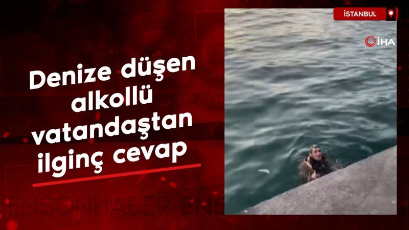 istanbulda denize dusen alkollu vatandastan ilginc cevap c9huPyg8