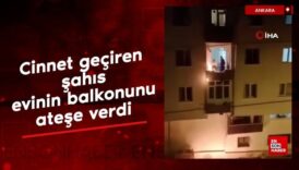 ankarada cinnet geciren sahis evinin balkonunu atese verdi Pb4kBkd9