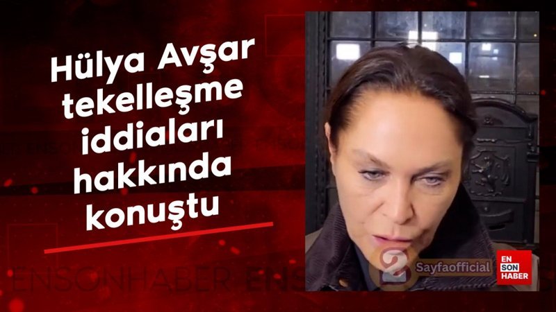 hulya avsar tekellesme iddialari hakkinda konustu XDlKbmRX