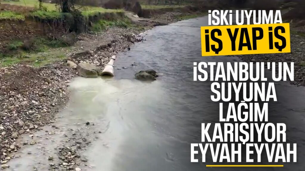 istanbulun icme suyuna kanalizasyon karisiyor q39nVhHA