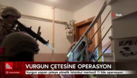 vurgun yapan ceteye yonelik istanbul merkezli 11 ilde operasyon sXULt3Sj