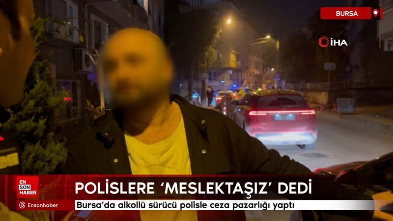 Bursa'da alkollü sürücü polisle ceza pazarlığı yaptı 1 bursada alkollu surucu polisle ceza pazarligi yapti 1va3t94m