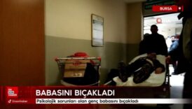 bursada psikolojik sorunlari olan genc babasini bicakladi R7fxfVdT