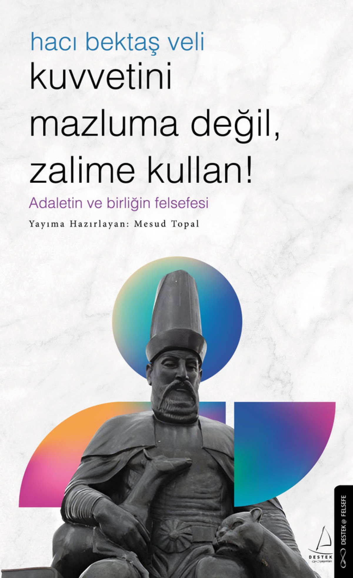 haci bektasi velinin hikmet dolu dunyasini anlatan kuvvetini mazluma degil zalime kullan kitabi 0 aM8X8XMS