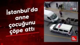 istanbulda anne cocugunu cope atti TpPHDFcs