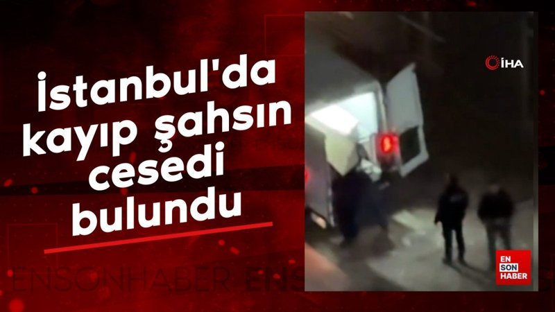 İstanbul'da kayıp şahsın cesedi bulundu 1 istanbulda kayip sahsin cesedi bulundu rVS3w1JJ