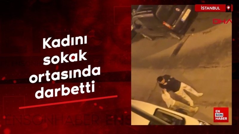 İstanbul'da nişanlısı olduğu iddia edilen kadını sokak ortasında darbetti 1 istanbulda nisanlisi oldugu iddia edilen kadini sokak ortasinda darbetti pFSYRa4H