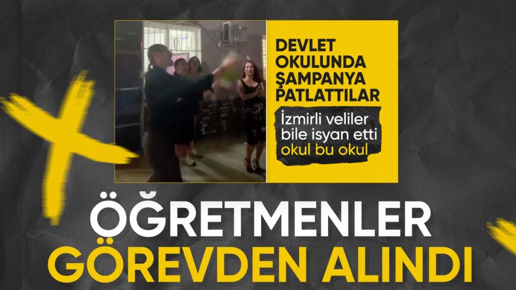 izmirde okulda sampanya patlatmislardi ogretmenler gorevden alindi 2XRQ4gug