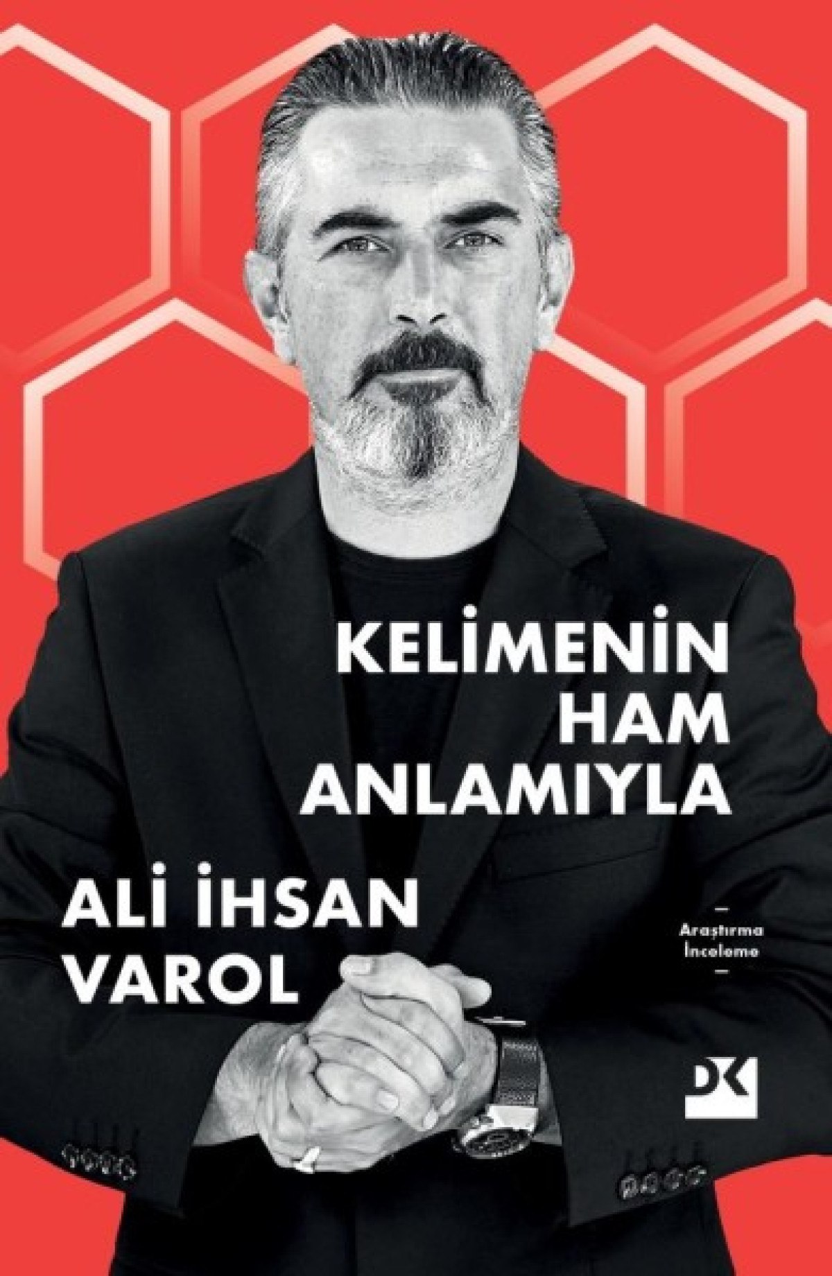 kelimelerin koklerini hikayelerini bize anlatan kitap kelimenin ham anlamiyla 0 hKEKCblg