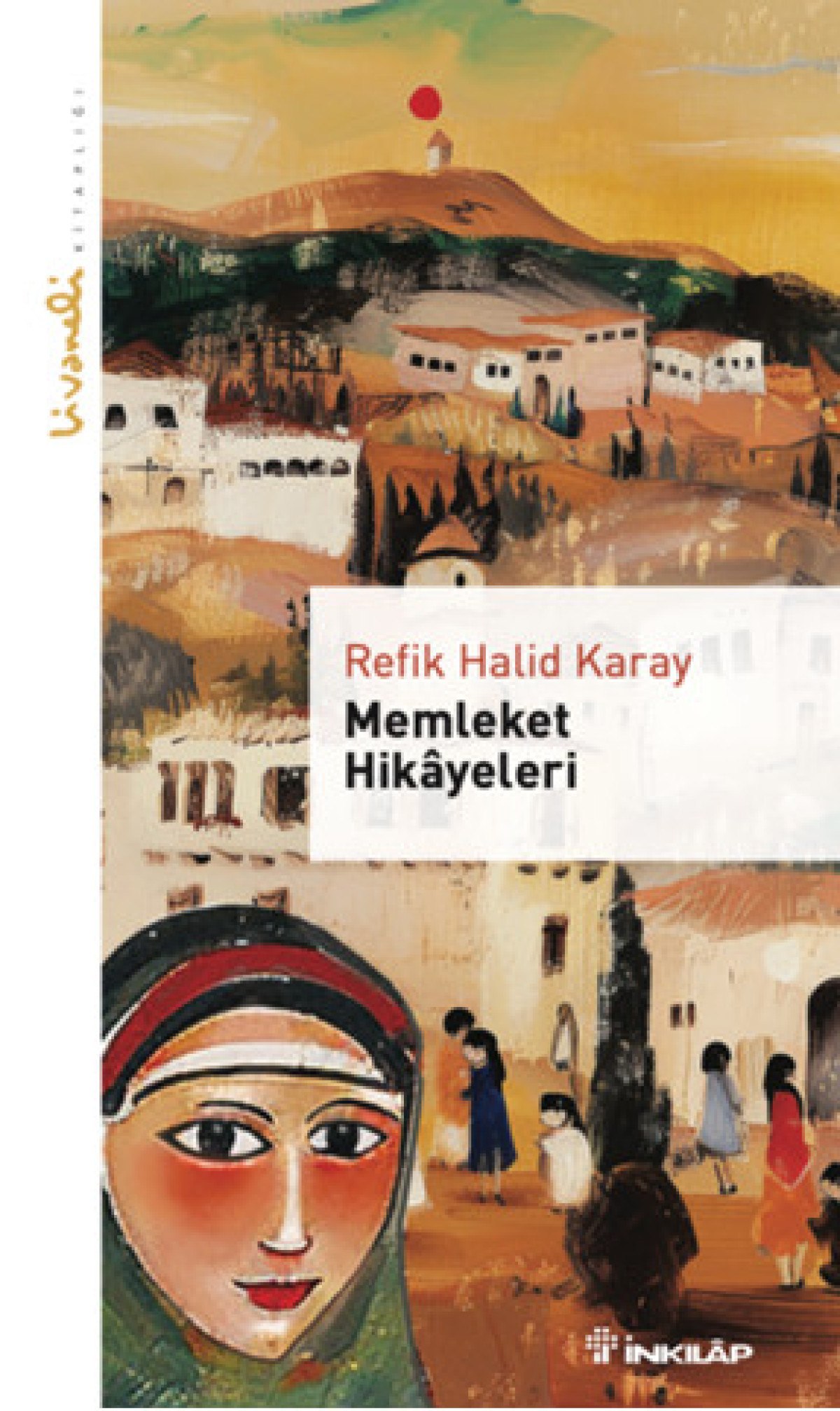 refik halid karayin toplumsal analizlerin oldugu memleket hikayeleri kitabinda turkiye panoramasi 0 elwlqHfJ