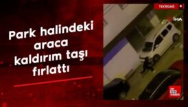 tekirdagda park halindeki araca kaldirim tasi firlatti uW6dLYh7