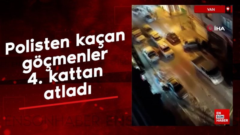 Van'da polisten kaçan düzensiz göçmenler 4. kattan atladı 1 vanda polisten kacan duzensiz gocmenler 4 kattan atladi