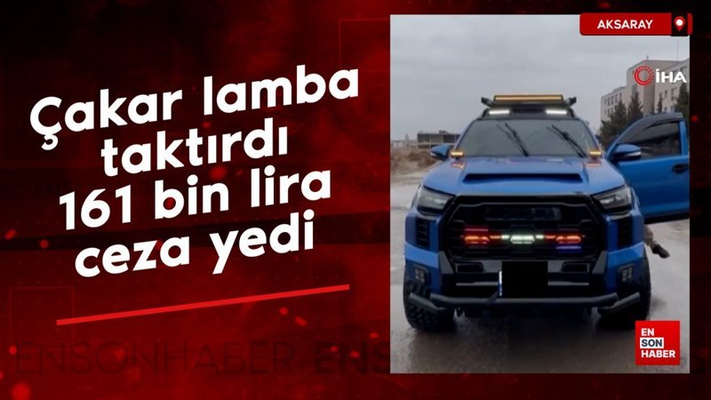 Aksaray'da çakar lamba taktırdı, 161 bin lira ceza yedi 1 aksarayda cakar lamba taktirdi 161 bin lira ceza yedi eQH9QWij