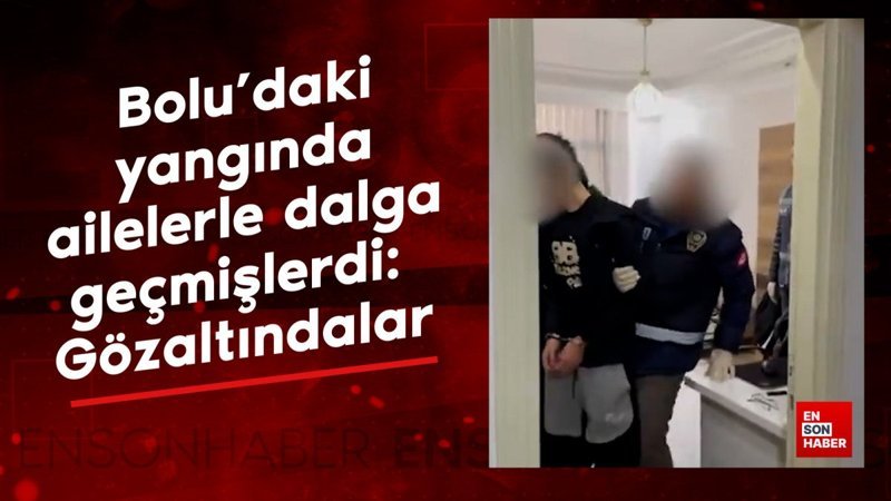 Bolu'daki yangında ailelerle dalga geçmişlerdi: Gözaltına alındılar 1 boludaki yanginda ailelerle dalga gecmislerdi gozaltina alindilar DWUVPhyg