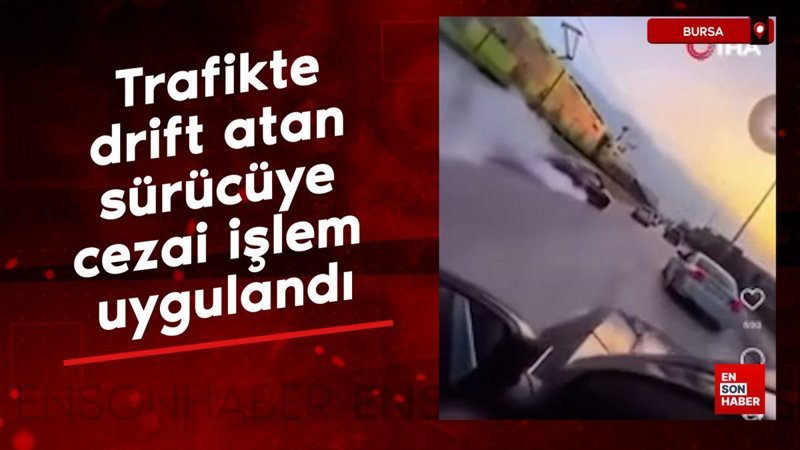 Bursa'da trafikte drift atan sürücüye cezai işlem uygulandı 1 bursada trafikte drift atan surucuye cezai islem uygulandi nucINwXj