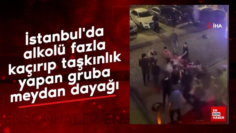 İstanbul'da alkolü fazla kaçırıp taşkınlık yapan gruba meydan dayağı 1 istanbulda alkolu fazla kacirip taskinlik yapan gruba meydan dayagi zlWYLPlE
