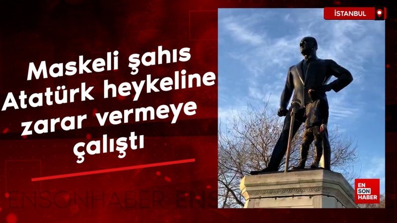 istanbulda maskeli sahis ataturk heykeline zarar vermeye calisti 5aI6U6gB