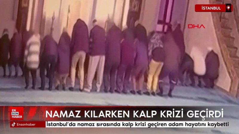 İstanbul'da namaz sırasında kalp krizi geçiren adam hayatını kaybetti 1 istanbulda namaz sirasinda kalp krizi geciren adam hayatini kaybetti L2Jn6Ysc