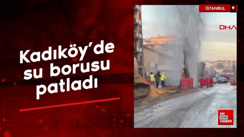 Kadıköy'de su borusu patladı 1 kadikoyde su borusu patladi FmqvgWiA