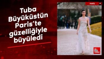 oyuncu tuba buyukustun pariste guzelligiyle buyuledi bcuyTGU9