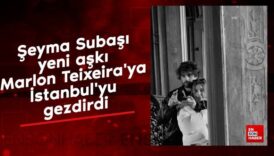 seyma subasi yeni aski marlon teixeiraya istanbulyu gezdirdi RV8cKFLl