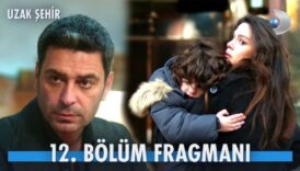 uzak sehir 12 bolum 1 fragmani alyanin en zor karari cihani birakip gidecek FhfuGHMG