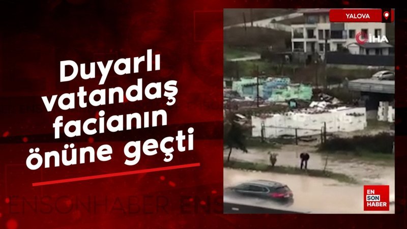 Yalova'da duyarlı vatandaş facianın önüne geçti 1 yalovada duyarli vatandas facianin onune gecti zQLGmSeh