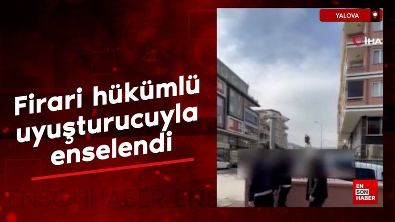 yalovada firari hukumlu uyusturucuyla enselendi 3LlbYmTG
